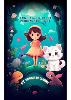 Livro Luara e sua Coelha Lili perdidas na floresta: Um aventura e tanto encontrar Lili no meio da floresta