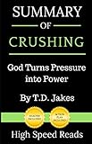 Summary of Crushing: God Turns Pressure into Power by High Speed Reads