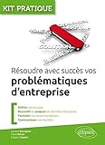 Résoudre avec succès vos problématiques d'entreprise (Kit pratique) by 