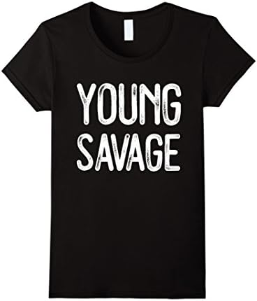 Women's Young Savage T-Shirt - Funny SAVAGE AF Gift Life Shirt Small Black