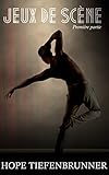 Jeux de scène: #1 (French Edition) by