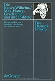 Die Kaiser-Wilhelm-/Max-Planck-Gesellschaft und ihre Institute : Studien zu ihrer Geschichte: Das Harnack-Prinzip, , 3110154838