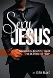 Paperback Sexy Jesus : Exchanging a Beautiful Savior for an Attractive God Book