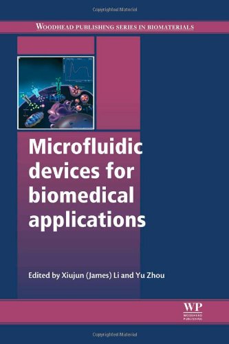 Microfluidic Devices for Biomedical Applications (Woodhead Publishing Series in Biomaterials)From Xiujun James Li
