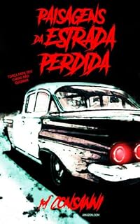 Livro Paisagens da Estrada Perdida: Torça para seu carro não quebrar.