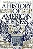 A History of American Business, Dethloff, Henry C. and Bryant, Keith L., Jr., 0133892557