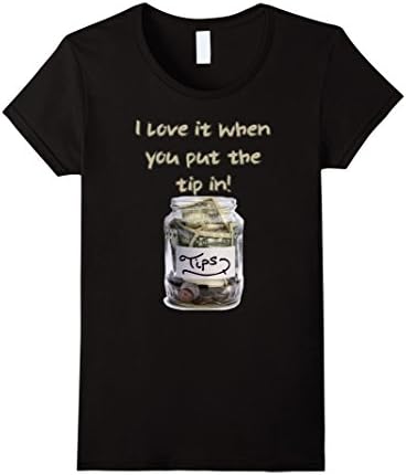 Womens I love it when you put the tip in! Bartender T-Shirt XL Black