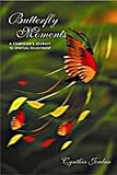 Butterfly Moments : A Composer's Journey to Spiritual Enlightment, Jordan, Cynthia, 1591969409