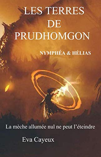 LES TERRES DE PRUDHOMGON NYMPHEA ET HELIAS (French Edition) by EVA CAYEUX