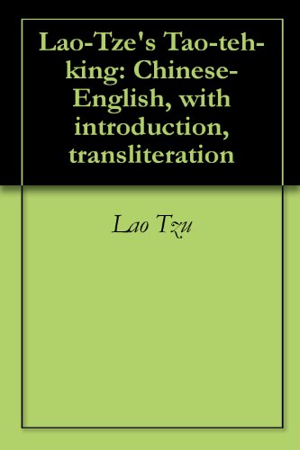 Lao-Tze's Tao-teh-king: Chinese-English, with introduction, transliteration by Lao Tzu