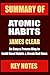 SUMMARY: ATOMIC HABITS: An Easy & Proven Way to Build Good Habits & Break Bad Ones (UNOFFICIAL SUMMARY: Lesson Learns from JAMES CLEAR' book) primary