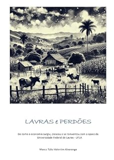 Livro Lavras e Perdões: De como a economia surgiu, cresceu e se reinventou com o apoio da Universidade Federal de Lavras - UFLA