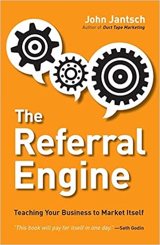 Amazon Com The Referral Engine Teaching Your Business To Market Itself 9781591844426 Jantsch John Books