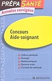 Prépa Santé, Concours Aide-soignant : Annales corrigées by 