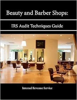 Beauty And Barber Shops Irs Audit Techniques Guide Service Internal Revenue 9781304131904 Amazon Com Books