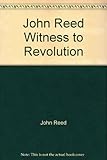 Front cover for the book John Reed: Witness to Revolution by Tamara Hovey