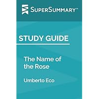 Study Guide: The Name of the Rose by Umberto Eco (SuperSummary)