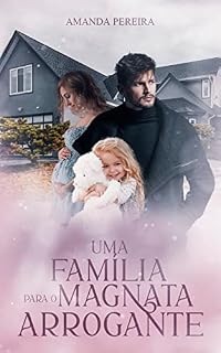 Livro UMA FAMÍLIA PARA O MAGNATA ARROGANTE