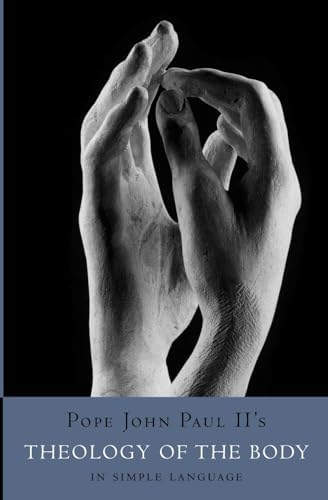 Man and Woman He Created Them: A Theology of the Body: John Paul
