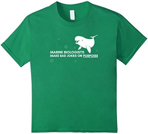 Kids Marine Biologists Make Bad Jokes On Porpoise Funny Pun Shirt 6 Kelly Green