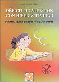 Déficit de Atención con Hiperactividad. Manual para padres y educadores: Manual para padres y educadores: 12 (Educación especial y dificultades de aprendizaje)