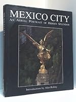 MEXICO CITY an Aerial Portrait of Hidden Splendor 9687294019 Book Cover