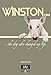 Winston ... the dog who changed my life by Hilmar Klute