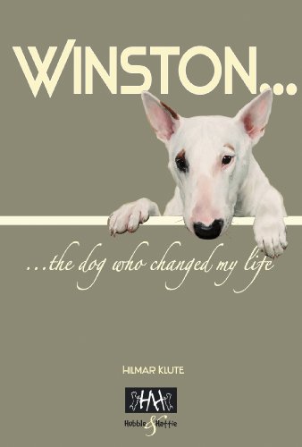 Winston ... the dog who changed my life by Hilmar Klute