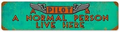 A Pilot and A Normal Person Live Here Metal Sign
