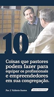 Livro 10 Coisas que pastores podem fazer para equipar os profissionais e empreendedores em sua congregação