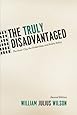 The Truly Disadvantaged: The Inner City, the Underclass, and Public Policy, Second Edition