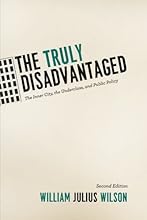 The Truly Disadvantaged: The Inner City, the Underclass, and Public Policy, Second Edition