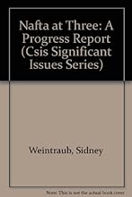 Nafta at Three: A Progress Report (Csis Significant Issues Series)