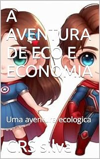Livro A AVENTURA DE ECO E ECONOMIA: Uma aventura ecologica
