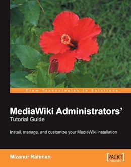 Mediawiki Administrators Tutorial Guide Mizanur Rahman Ebook