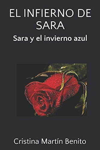 Sara y el invierno azul: El infierno de Sara (Spanish Edition) Sara y el invierno azul: El infierno de Sara (Spanish Edition)