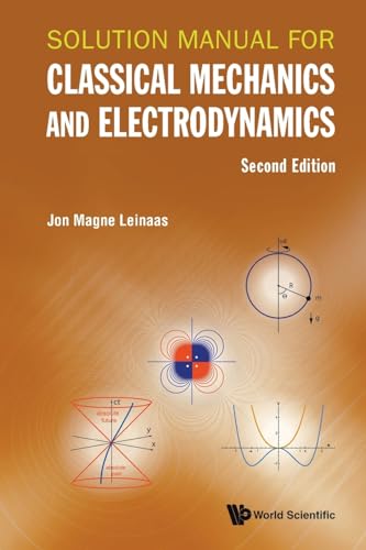 Solution Manual For Classical Mechanics And Electrodynamics (second Edition)