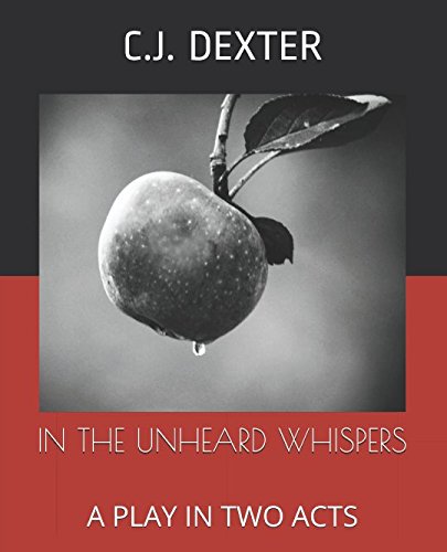 IN THE UNHEARD WHISPERS: A PLAY IN TWO ACTS