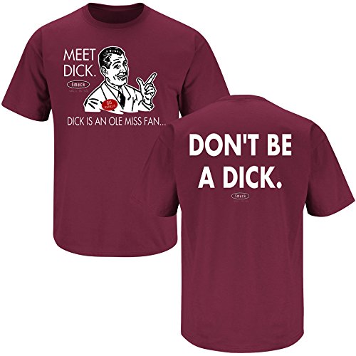 Mississippi State Football Fans. Don't Be a Dick (Anti-Ole Miss) Maroon T-Shirt (S-5X)