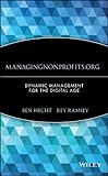 ManagingNonprofits.org: Dynamic Management for the Digital Age (Wiley Nonprofit Law, Finance and Man by