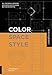 Color, Space, and Style: All the Details Interior Designers Need to Know but Can Never Find by Mimi Love, Chris Grimley