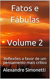 Livro Fatos e Fábulas Volume 2: Reflexões a favor de um pensamento mais crítico