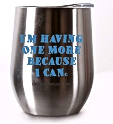 One More Cup Stainless Steel Insulated Stemless To Go Coffee Wine 12 oz Tumbler, Slide Close Spill Proof Lid. For Hot or Cold Beverages, Coffee, Tea, Wine, Cocktails. I'm Having One More Because I Can