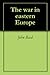 The war in eastern Europe