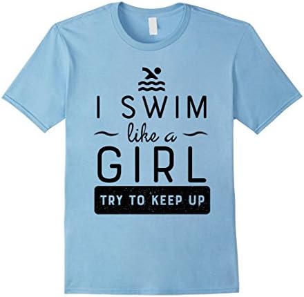 Mens Girls Swim Shirt - Girls Swim Gift - Swim Like a Girl Small Baby Blue