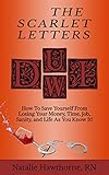The Scarlet Letters DUI DWI: How to Save Yourself from Losing Your Money, Time, Job, Sanity and Life by