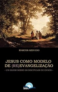 Livro Jesus como modelo de (re)evangelização: Um olhar sobre os discípulos de Emaús