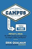 What Happens on Campus Stays on YouTube: The NEW rules for your reputation on campus, online, and beyond. by Erik Qualman, Paul Gordon Brown