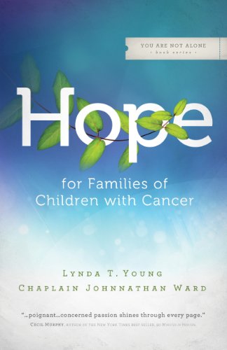 Hope for Families of Children with Cancer (You Are Not Alone (Leafwood)) by Lynda Young, Johnnathan Ward