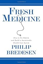 Fresh Medicine: How to Fix Reform and Build a Sustainable Health Care System